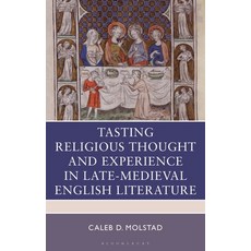 (영문도서)Tasting Religious Thought and Experience in Late-Medieval English Literature Hardcover, Bloomsbury Academic, 9781666979701