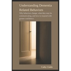 (英文圖書)Understanding Dementia Related Behaviors: Why behaviors change what they may be... 平裝版, Independently Published, 英文