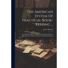 (영문도서) The American System Of Practical Book-keeping ...: Exemplified In One Set Of Books Kept By Do... Paperback, Legare Street Press, English, 9781022266780