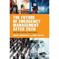 (영문도서) The Future of Emergency Management After 2020: The New Novel and Nasty Paperback, Bernan Press, English, 9781641434973