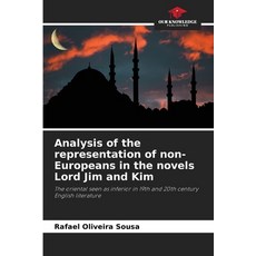 (영문도서)Analysis of the representation of non-Europeans in the novels Lord Jim and Kim Paperback, Our Knowledge Publishing, English, 9786208732301