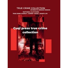 (영문도서) Cuqi Press True Crime Collection: An EMILO R. MORGAN VERSION Paperback, Independently Published, English, 9798868291203