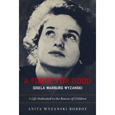 (영문도서)A Force for Good: Gisela Warburg Wyzanski Hardcover, Peter E. Randall Publisher, English, 9781963714081