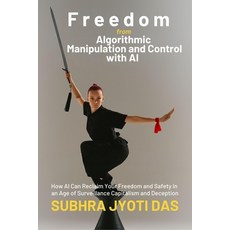 (英文圖書)Freedom From Algorithmic Manipulation and Control With AI: How AI Can Reclaim Yo... 平裝版, Subhra Jyoti Das, 英文