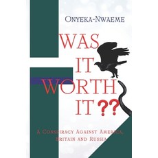 (영문도서) Was It Worth It?: A Conspiracy Against America Britain and Russia Paperback, National Library of South A..., English, 9780620947664