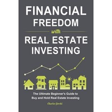 Financial Freedom with Real Estate Investing: The Ultimate Beginner's Guide to Buy and Hold Real Est... Paperback, Rodney Barton, English, 9781953732415