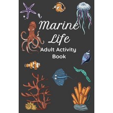 (영문도서) Marine Life Adult Activity Book: Word Scrambles Word Searches Crossword Puzzles - Ocean / Mar... Paperback, Independently Published, English, 9798720814830