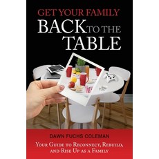 (英文圖書)Get Your Family Back to the Table: Your Guide to Reconnect Rebuild and Rise Up... 平裝版, Independently Published, 英文