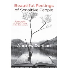 (영문도서) Beautiful Feelings of Sensitive People: Screen grabs of British Poetry in the 2... Paperback, Shearsman Books, English, 9781848619418