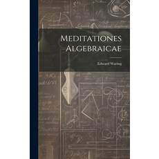 (영문도서) Meditationes Algebraicae Hardcover, Legare Street Press, English, 9781019510810