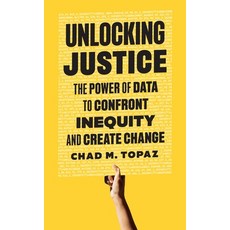 (영문도서)Unlocking Justice: The Power of Data to Confront Inequity and Create Change Hardcover, Princeton University Press, English, 9780691276151