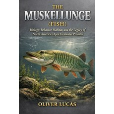 (英文圖書)The Muskellunge ( Fish ): Biology Behavior Habitat and the Legacy of North Am... 平裝版, Independently Published, 英文