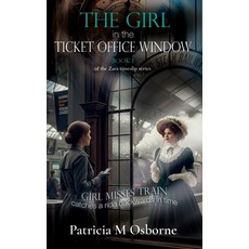 (영문도서)The Girl in the Ticket Office Window Paperback, White Wings Books, English, 9780995710771