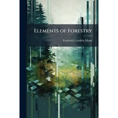 (영문도서)Elements of Forestry Paperback, Nabu Press, English, 9781144926104