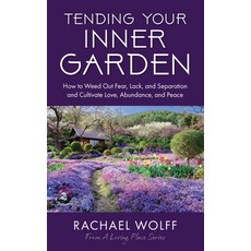 (外文書)Tending Your Inner Garden: How to Weed Out Fear Lack and Separation and Cultiva... Paperback, Books That Save Lives, English