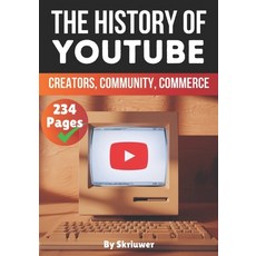 (영문도서) The History of YouTube: Creators Community Commerce Paperback, Independently Published, English, 9798309900138