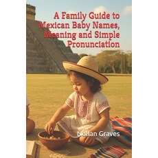 (英文圖書)A Family Guide to Mexican Baby Names Meaning and Simple Pronunciation 平裝版, Independently Published, 英文
