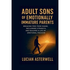 (영문도서)Adult Sons of Emotionally Immature Parents Paperback, Independently Published, English, 9798268307450