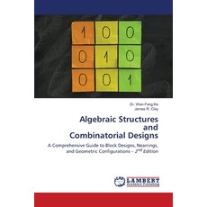 (영문도서)Algebraic Structures and Combinatorial Designs Paperback, LAP Lambert Academic Publis..., English, 9786208460167