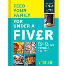 (영문도서) Feed Your Family for Under a Fiver: Over 80 Budget-Friendly Super Simple Recipes for the Who... Paperback, Thorsons, English, 9780008600433