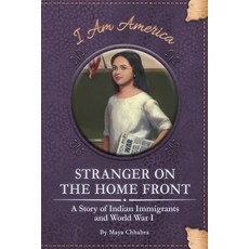 Stranger on the Home Front: A Story of Indian Immigrants and World War I Library Binding, Jolly Fish Press