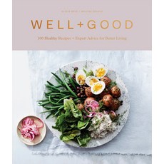 (영문도서) Well+good Cookbook: 100 Healthy Recipes + Expert Advice for Better Living Hardcover, Clarkson Potter Publishers, English, 9781984823199
