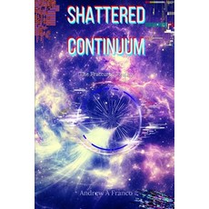 (영문도서) Shattered Continuum: The Fractured Reality Paperback, Independently Published, English, 9798344192048