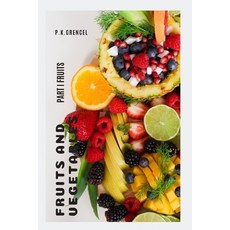 Fruits and Vegetables: Part I Fruits Paperback, Independently Published