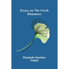 (英文圖書)Essays On The Greek Romances 平裝版, Alpha Edition, 英文