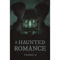 (영문도서)A Haunted Romance Paperback, Independently Published, English, 9798196854224