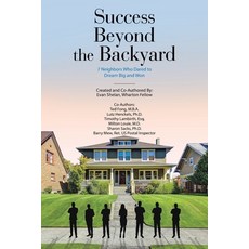 (영문도서)Success Beyond the Backyard: 7 Neighbors Who Dared to Dream Big and Won Paperback, Archway Publishing, English, 9781665782616