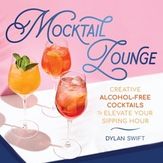 (영문도서) Mocktail Lounge: Creative Alcohol-Free Cocktails to Elevate Your Sipping Hour Hardcover, Castle Point Books, English, 9781250340085