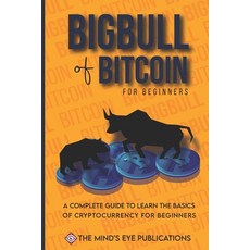 (영문도서) Basics of Bitcoin and Blockchains: A standard investiing guide for mastering bitcoin and help... Paperback, Independently Published, English, 9798543870075