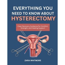 (英文圖書)Everything You Need to Know about Hysterectomy: Clear Recovery Guidance for Comf... 平裝版, Independently Published, 英文