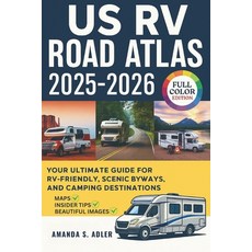 (英文圖書)US RV Road Atlas 2025-2026: Your Ultimate Guide for RV-Friendly Scenic Byways ... 平裝版, Independently Published, 英文