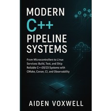 (外文書)Modern C++ Pipeline Systems: From Microcontrollers to Linux Services: Build Test... Paperback, Independently Published, English