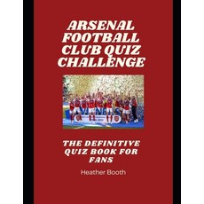 (英文圖書)Arsenal Football Club Quiz Challenge: The Definitive Quiz Book forF ans 平裝版, Independently Published, 英文