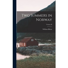 (영문도서) Two Summers in Norway; Volume II Hardcover, Legare Street Press, English, 9781016460569