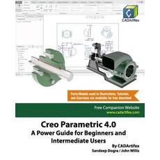 Creo Parametric 4.0: A Power Guide for Beginners and Intermediate Users Paperback, Independently Published, English, 9781070357027