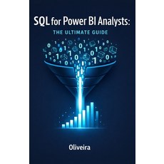 (영문도서)SQL for Power BI Analysts: The Ultimate Guide: Master Data Extraction Speed Up... Paperback, Independently Published, English, 9798244219630