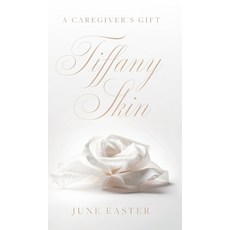(영문도서)Tiffany Skin: A Caregiver's Gift Hardcover, FriesenPress, English, 9781038328823
