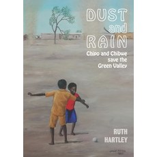 (영문도서) Dust and Rain: Chipo and Chibwe save the Green Valley Paperback, Gadsden Publishers, English, 9789982241274