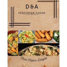 (영문도서) D&A Vegetarian Cuisine: These Filipino Delights Paperback, English, 9798868917752