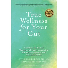 (영문도서) True Wellness for Your Gut: Combine the Best of Western and Eastern Medicine for Optimal Dige... Hardcover, YMAA Publication Center, English, 9781594399732