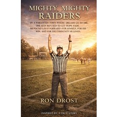 (영문도서)Mighty Mighty Raiders: A Coming-Of-Age Story of Heart Hope and Small-Town Dreams Paperback, Static Signal Press, English, 9798234014009 Static Signal Press, English, 9798234014009