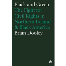 (영문도서)Black And Green: The Fight For Civil Rights In Northern Ireland & Black America Paperback, Pluto Press (UK), English, 9780745312958 Pluto Press (UK), English, 9780745312958