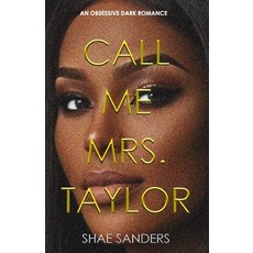 (영문도서) Call Me Mrs. Taylor: An Obsessive Dark Romance Paperback, Independently Published, English, 9798313242385