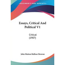 (영문도서) Essays Critical And Political V1: Critical (1907) Paperback, Kessinger Publishing, English, 9781120617620