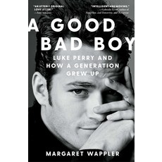 (영문도서) A Good Bad Boy: Luke Perry and How a Generation Grew Up Paperback, Simon & Schuster, English, 9781668006276
