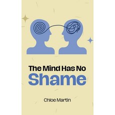 (영문도서) The Mind Has No Shame Paperback, Chloe Martin, English, 9798230727996